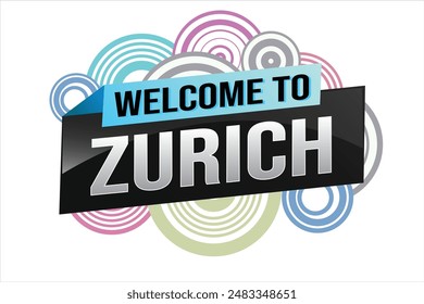 text word welcome to Zurich city icon logo poster vector modern design graphic can use banner, flyer, web, study, education, sport event, special promo tour trip vacation holiday

