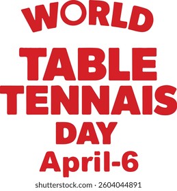 text,  "World table tennis day'' typography, vector style.