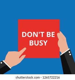 text writing Don t not Be Busy. Vector illustration