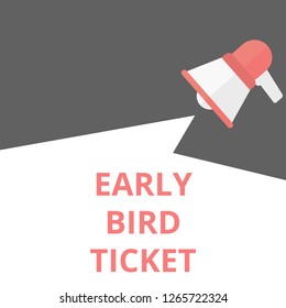 text writing Early Bird Ticket. Vector illustration
