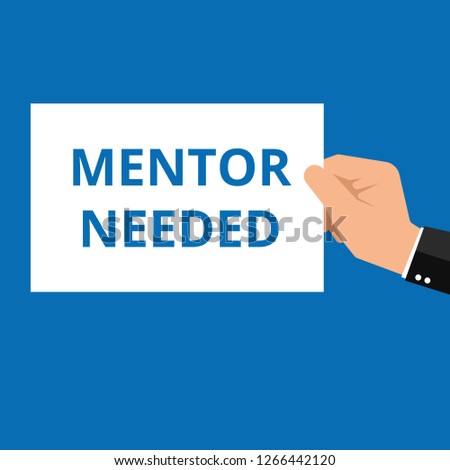 text writing Mentor Needed Motivational Call. Vector illustration