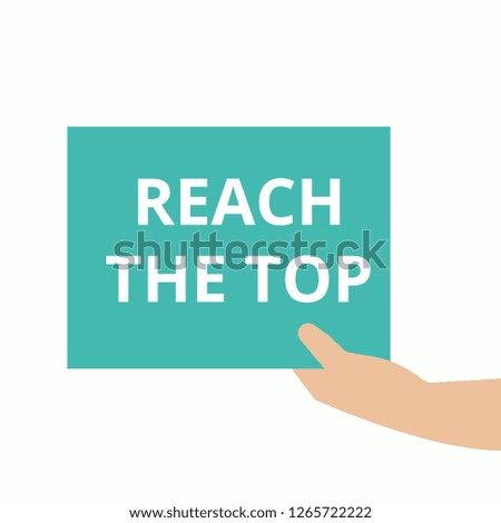 text writing Reach The Top. Vector illustration