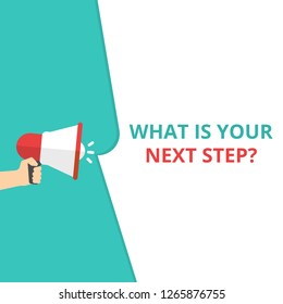 text writing What iS Your Next Step Question. Vector illustration