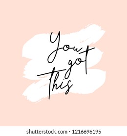 Text You Got This written in black, white brushtrokes and pastel pink background. Creative and modern square wall art, social media post, greeting card, t-shirt design.