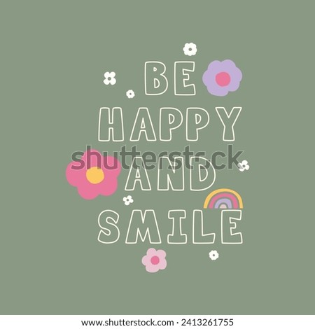 textile print design with slogan and flowers drawing as vector