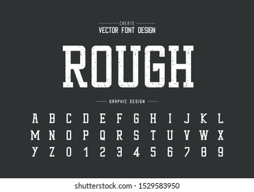 Texture Font And Grunge Alphabet Vector, Rough Typeface And Number Design, Graphic Text On Background