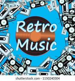 Texture frames inscription retro music from electronics appliances audio tape recorders audio cassettes and vinyl records from the 60s 70s 80s 90s. Vector illustration.