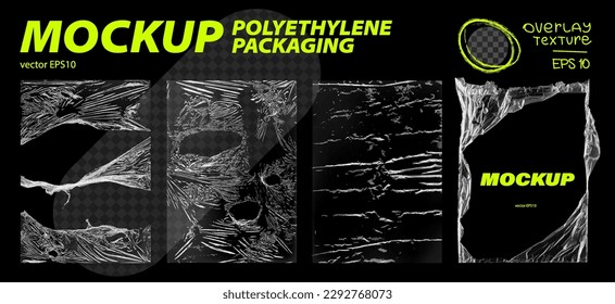 Texture polyethylene packaging with torn and crumpled effect. Overlay texture transparent packaging, polyethylene or cling film with effect torn. 3D overlay stamp. Realistic mockup. Vector set