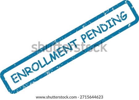 A textured blue rubber stamp impression clearly shows "ENROLLMENT PENDING" on a white backdrop, indicating an ongoing process.
