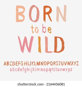 Textured Colourful Paintbrush Crayon Font that says Born to Be Wild