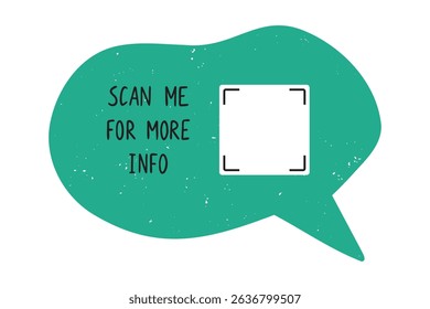 Textured doodle speech bubble with space for QR code and scan me text. Hand drawn vector element grunge cute effect frame. Vector illustration