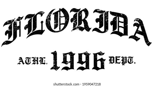 Textured gothic Florida slogan print with ancient font text for man and woman tee t shirt or sweatshirt print design.
