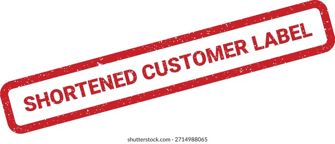 Impresión de un sello grunge rojo texturizado con la frase "etiqueta de Cliente acortada". Ideal para documentos, marcas y aplicaciones empresariales.