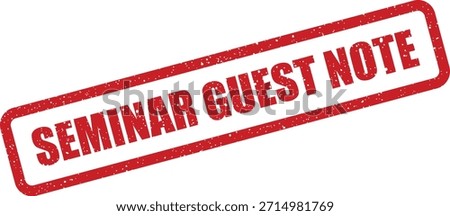 A textured red rubber stamp featuring "SEMINAR GUEST NOTE," suitable for adding important messages or special instructions for attendees.
