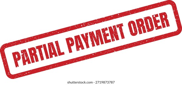 Una marca de sello de goma roja texturizada con "Orden de pago parcial", adecuada para indicar instrucciones o directivas específicas en procesos financieros. Perfecto para formularios de negocios.