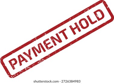 Sello de goma rojo texturizado con texto "PAYMENT HOLD" centrado en diagonal. Angustiado, efecto grunge que indica una transacción en pausa.
