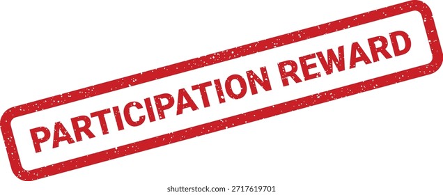 Um gráfico de carimbo vermelho texturizado com a frase "PARTICIPATION REWARD" (PRÊMIO DE PARTICIPAÇÃO). Excelente para reconhecer o envolvimento ou oferecer incentivos.