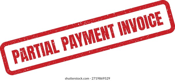 Un sello de goma texturizado que muestra "Factura de pago parcial" dentro de su borde rectangular. Excelente para documentación financiera, estados de cuenta de facturación y sistemas de seguimiento de pagos.