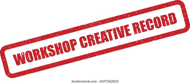 Um carimbo texturizado exibindo "WORKSHOP CREATIVE RECORD", perfeito para documentar oficialmente realizações criativas, projetos ou participação.