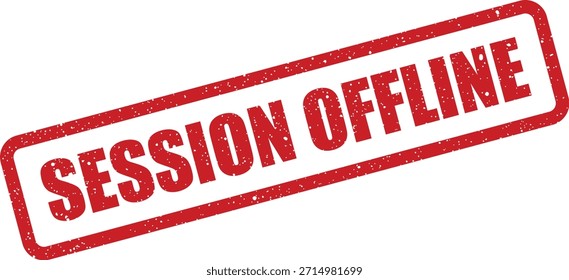 Un sello de goma texturizado que marca 'SESSION OFFLINE', adecuado para transportar un Estado del sistema o la falta de disponibilidad del servicio en interfaces digitales.