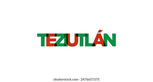 Teziutlan in the Mexico emblem. The design features a geometric style, vector illustration with bold typography in a modern font. The graphic slogan lettering.