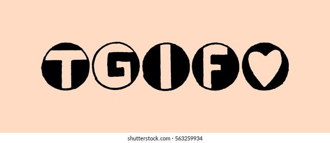 TGIF. hand drawn alphabet. decorative font. Hand Lettered Quote. Modern Calligraphy. Thank God Its Friday 