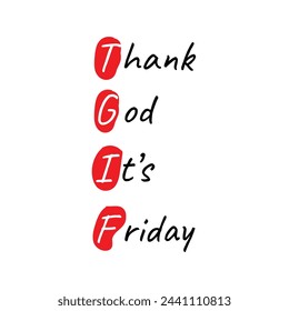 TGIF - Thank God It's Friday, acronym concept: acronym for friday