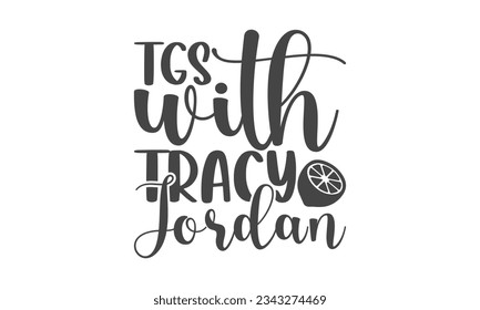  Tgs with tracy Jordan -  Lettering design for greeting banners, Mouse Pads, Prints, Cards and Posters, Mugs, Notebooks, Floor Pillows and T-shirt prints design.
