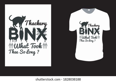 Thackery Binx What Took Thee So Long Shirt. Halloween  T-Shirt. Halloween Gift Idea, Halloween Vector graphic for t shirt, Vector graphic, Halloween Holidays.