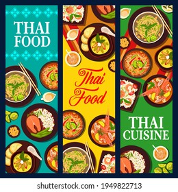 Thai cuisine food, Thailand dishes, Asian meals banners vector restaurant menu. Thai cuisine spicy food, traditional tom yum soup and padthai noodles, green curry and khao pad kung dish and tea drink