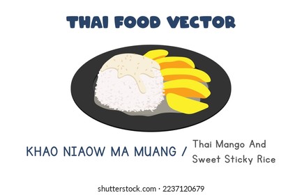 Thai Khao Niaow Ma Muang - Thai Mango and Sweet Sticky Rice and Coconut Milk flat vector clipart cartoon. Asian food. Thai cuisine. Thai local food