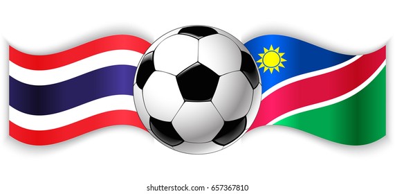 Thai and Namibian wavy flags with football ball. Thailand combined with Namibia isolated on white. Football match or international sport competition concept.