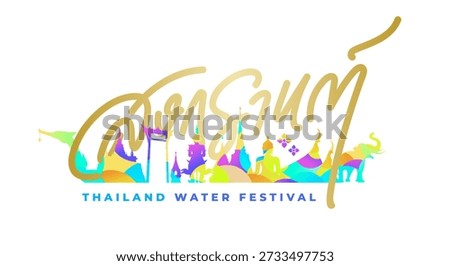 thai script hand lettering songkran logotype banner. golden thailand buddhist new year celebration design element colorful thailand landmarks decoration. thai alphabets mean to thailand water splashing festival.