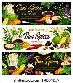 Thai spices, herbs and seasonings, food cooking condiments, vector farm market banners. Thai cuisine spices ginger, lemongrass and kaffir, galangal root and chili pepper, Asian herbal ingredients