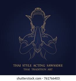 Thai style acting Sawasdee. Thai tradition art. Vector illustration.
