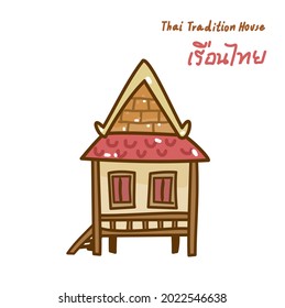 Thai tradition house in Thai Language it mean” Thai tradition house”