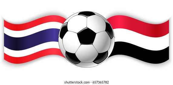Thai and Yemeni wavy flags with football ball. Thailand combined with Yemen isolated on white. Football match or international sport competition concept.