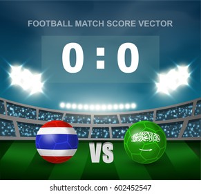 Thailand vs Saudi arabia soccer ball in flag design on stadium background with scoreboard for Asia football qualify , this image for match template or banner in vector illustration