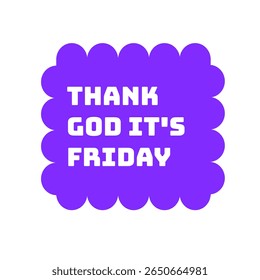 Thank God it's Friday greetings sticker word and typography for layout social media post, print ads, web. Quotes and tagline for art print.