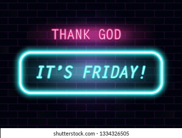 "Thank god it's Friday" lettering in neon light style design, vector illustration.Vivid color of "TGIF" words on brick wall background.Dance party at night club concept.