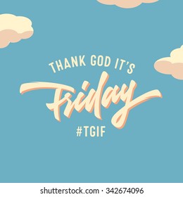 Thank God It's Friday! Vintage Spirited retro old school t shirt apparel print wall art poster graphics. Hand crafted lettering. Typographic Calligraphic Quote design. Vector illustration.