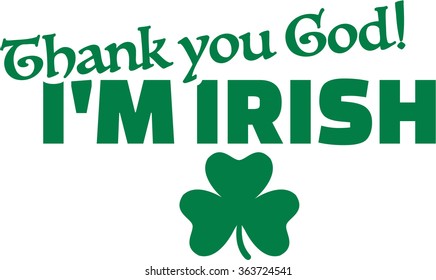 Thank god I'm irish - St. Patrick's Day