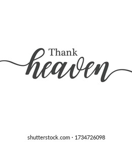 thank heaven motivational print wall art calligraphy typography vector design