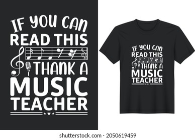 Thank A Music Teacher If You Read This! Funny T-Shirt- Music Teacher Vector Lettering Poster On Black Background. Vector T Shirt Design Poster