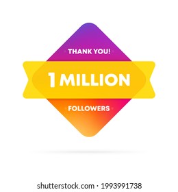 Thank you for 1 million followers banner. Social media concept. 1 m subscribers. Vector EPS 10. Isolated on white background.