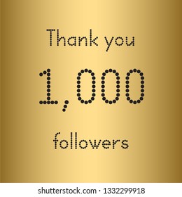 Thank you 1,000 followers. Vector illustration with gold for social network friends, followers, web users.