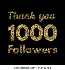 Thank you 1000 followers.Template for social media. Gold glitter lettering. Vector illustrtion.