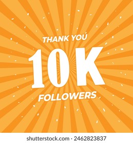 Thank You 10000 or 10k followers. social sites post, greeting card vector illustration. Blogger celebrates many large numbers of subscribers, on Orange background. Social media