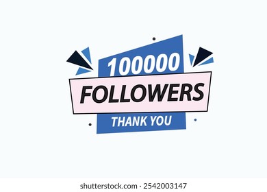 thank you 100000 followers  vector illustration social media post  subscribers, followers animation design banner 
