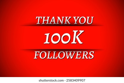 Thank You 100k Followers design background. Social media greeting text. Modern vector illustration. Red congratulation card. Premium vector for poster, banner, celebration greeting. 100000